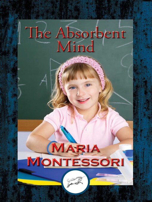 Title details for The Absorbent Mind by Maria Montessori - Available